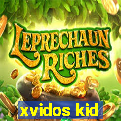 xvidos kid