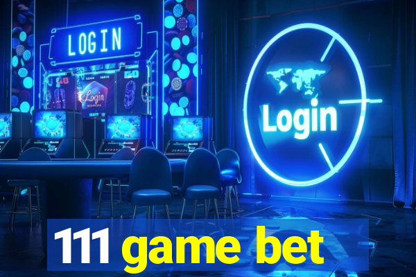 111 game bet