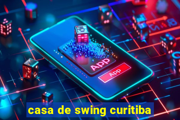 casa de swing curitiba