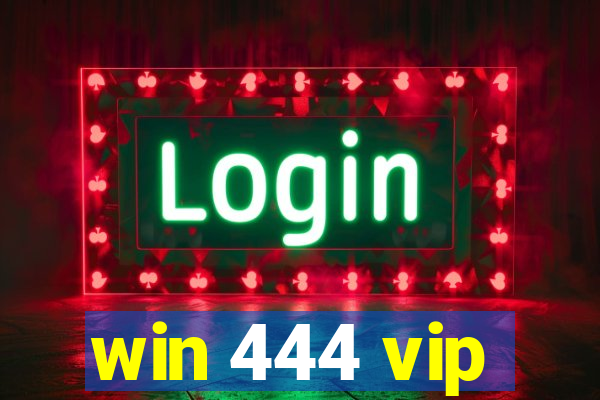 win 444 vip