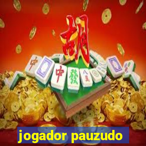 jogador pauzudo