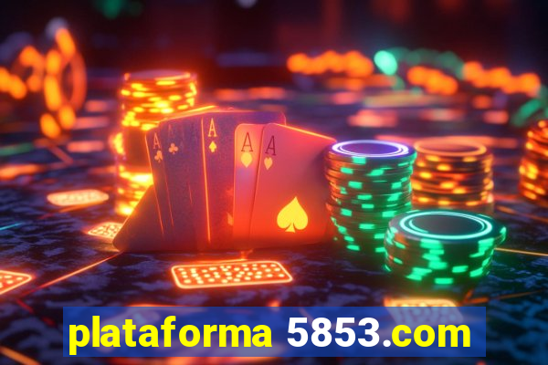 plataforma 5853.com