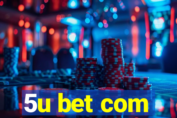 5u bet com