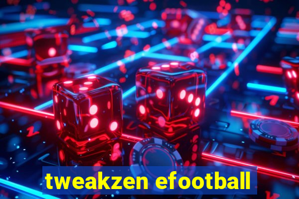 tweakzen efootball