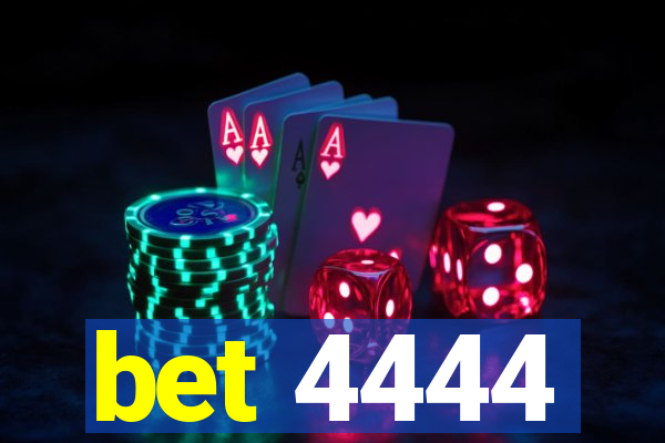 bet 4444