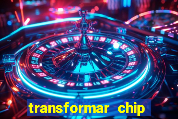 transformar chip tim em esim