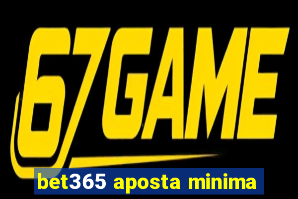 bet365 aposta minima