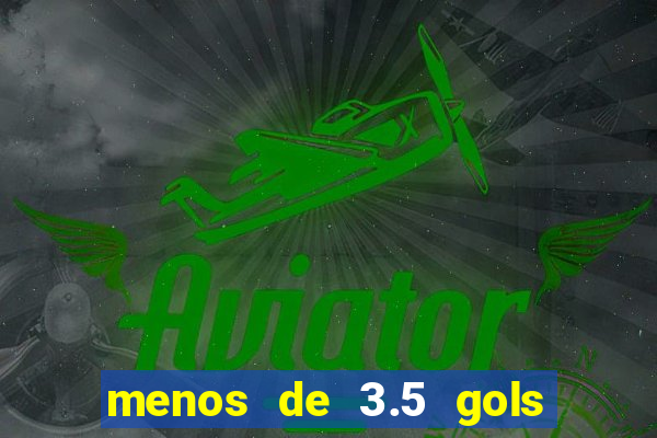 menos de 3.5 gols o que significa betano