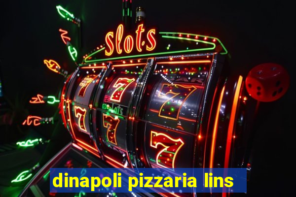 dinapoli pizzaria lins