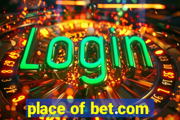 place of bet.com