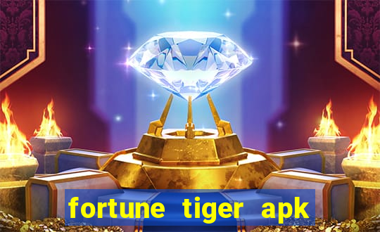 fortune tiger apk dinheiro infinito