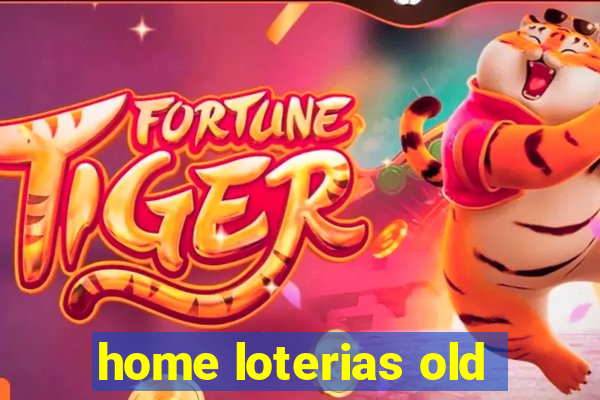 home loterias old