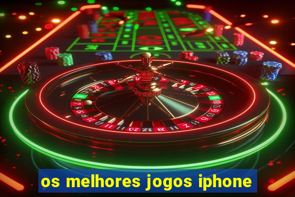 os melhores jogos iphone