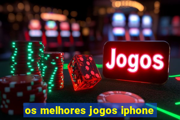 os melhores jogos iphone