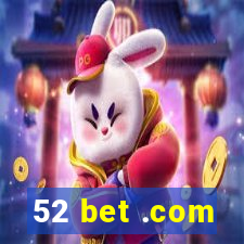 52 bet .com