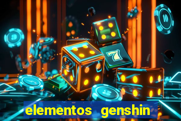 elementos genshin impact fraquezas