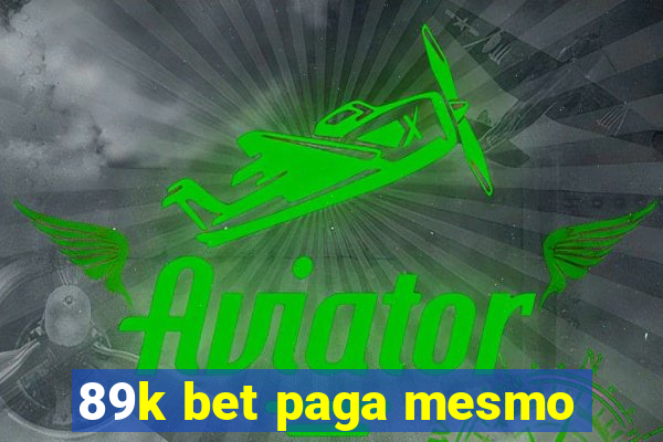 89k bet paga mesmo