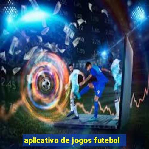 aplicativo de jogos futebol