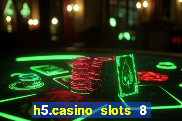 h5.casino slots 8 paga mesmo