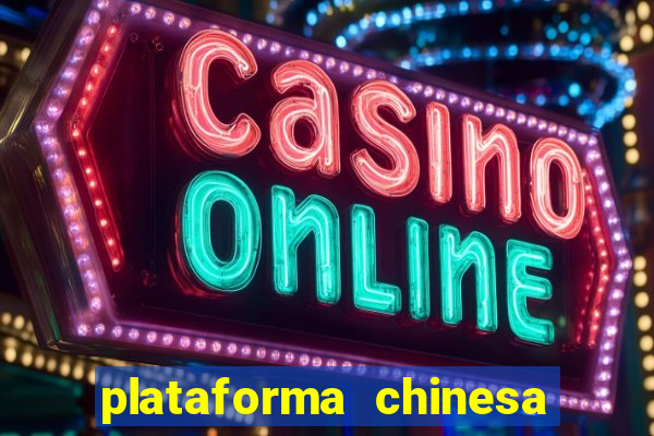 plataforma chinesa do tigrinho