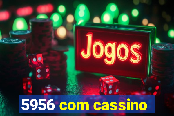 5956 com cassino