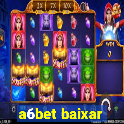 a6bet baixar