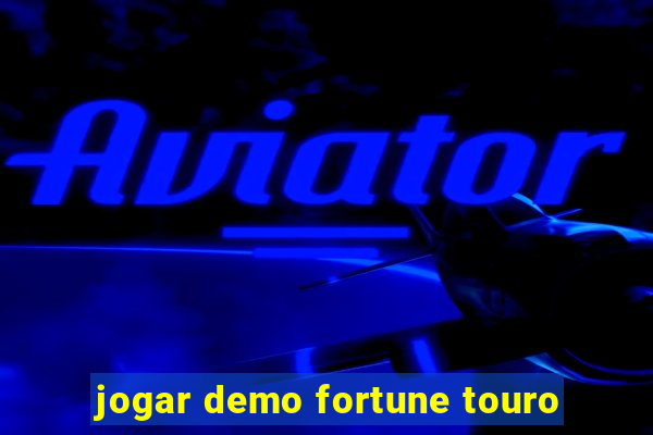 jogar demo fortune touro