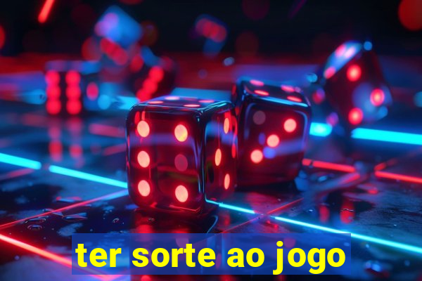 ter sorte ao jogo