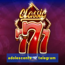 adolescente 12 telegram