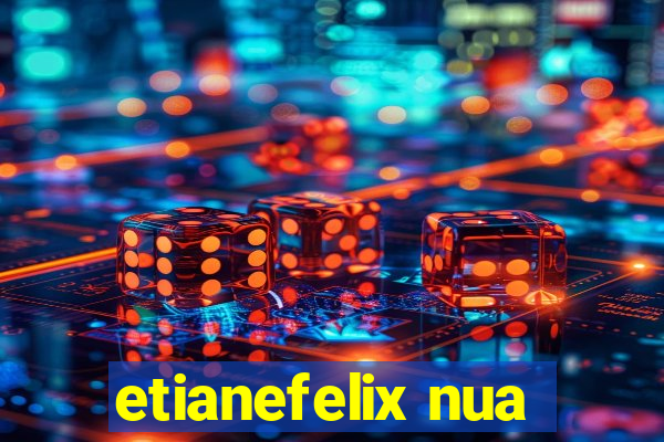 etianefelix nua