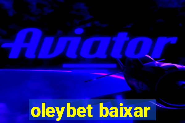 oleybet baixar