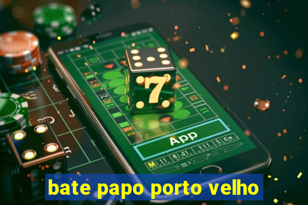 bate papo porto velho