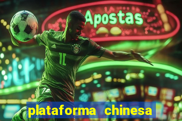 plataforma chinesa de jogos de cassino