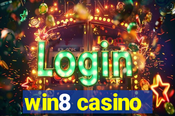 win8 casino