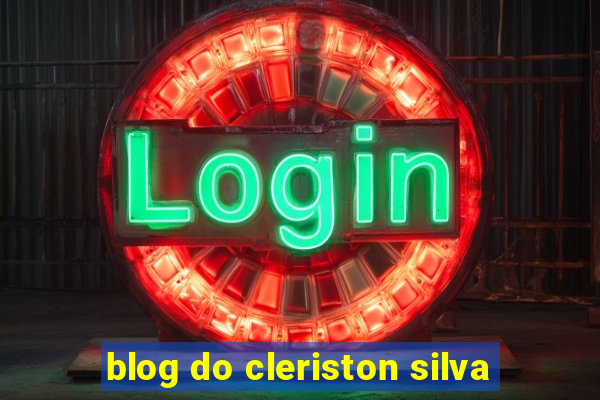 blog do cleriston silva