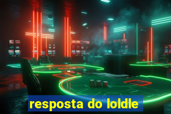 resposta do loldle