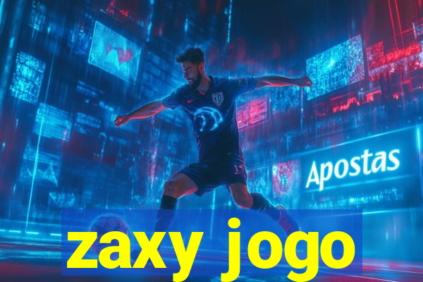 zaxy jogo