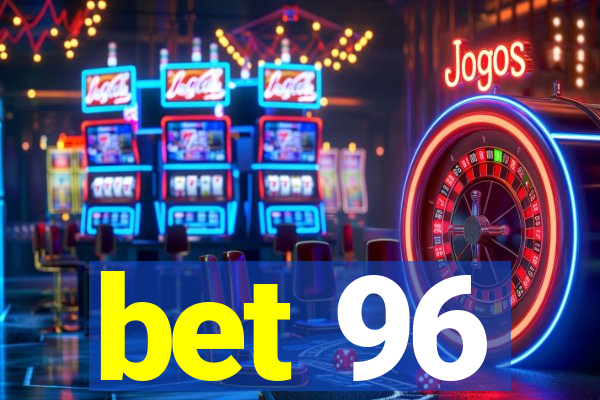 bet 96