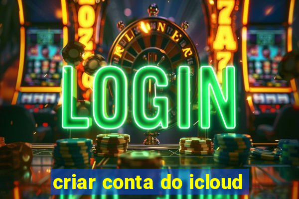 criar conta do icloud