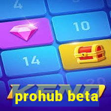 prohub beta