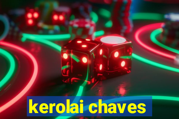 kerolai chaves