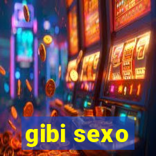 gibi sexo