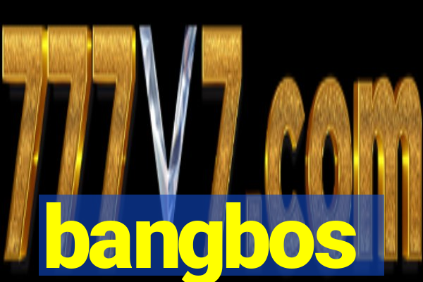 bangbos