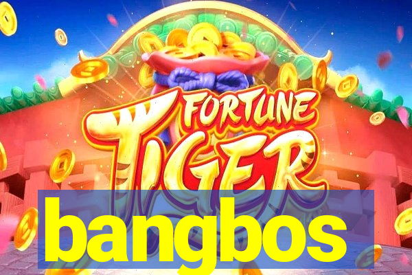 bangbos