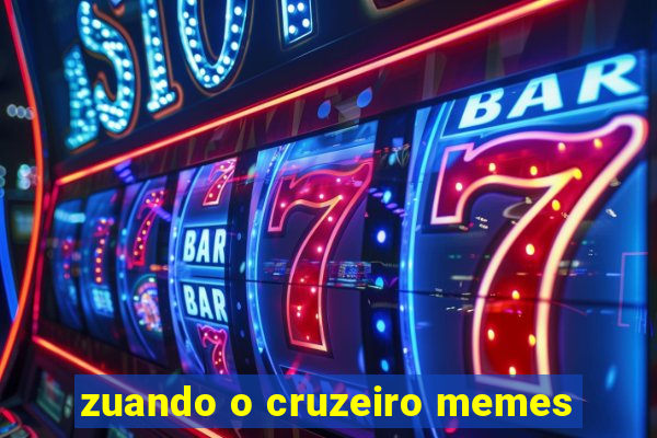 zuando o cruzeiro memes