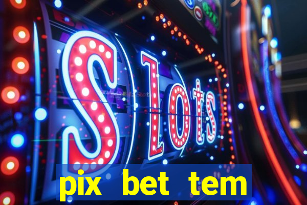 pix bet tem pagamento antecipado