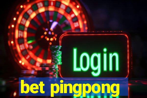 bet pingpong