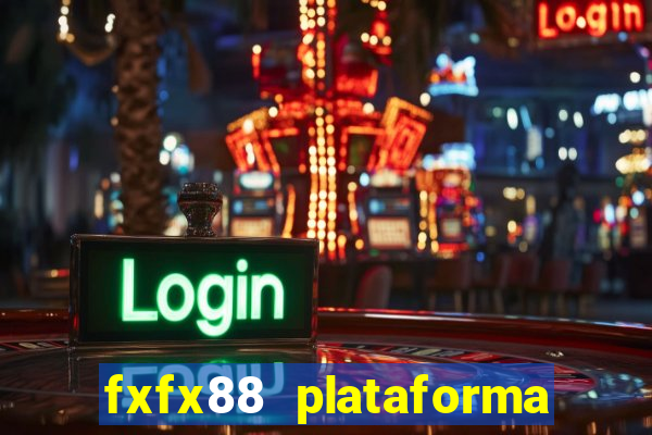 fxfx88 plataforma de jogos