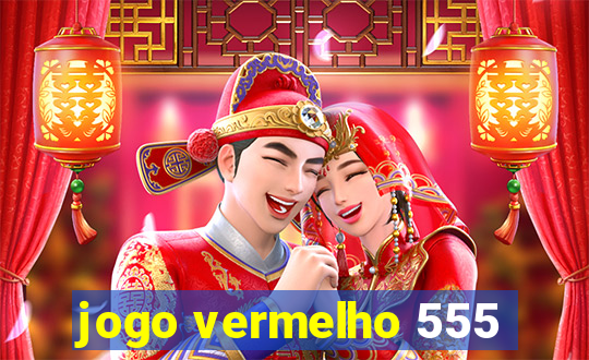 jogo vermelho 555