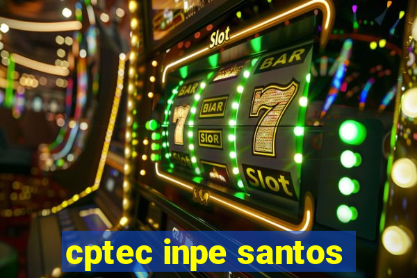 cptec inpe santos